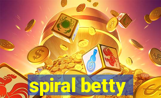 spiral betty